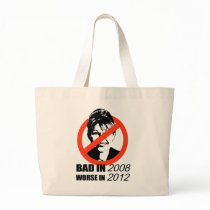 Bad in 2008 Worse in 2012 Tote Bag