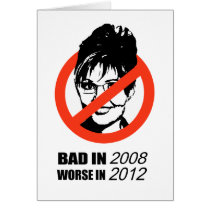 Bad in 2008 Worse in 2012 Greeting Card