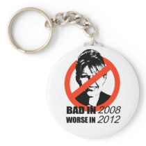 Bad in 2008 Worse in 2012 Keychains