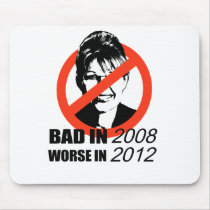 Bad in 2008 Worse in 2012 Mousepads