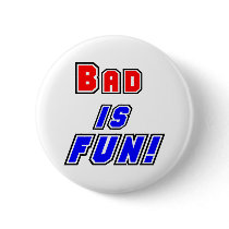 bad is fun buttons