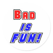 bad is fun stickers