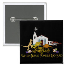Bad Jesus Ponies Buttons