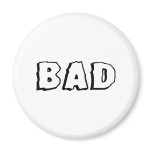 Bad Refrigerator Magnet