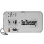 Bad Memeory Speakers