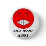 BAD MOOD ALERT PINBACK BUTTONS
