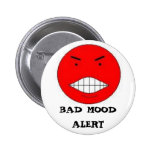 BAD MOOD ALERT PINBACK BUTTONS
