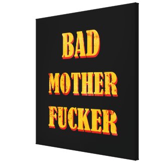 Bad mother fucker blood splattered vintage quote stretched canvas prints