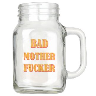 Bad mother fucker blood splattered vintage quote mason jar