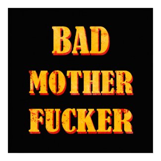 Bad mother fucker blood splattered vintage quote print