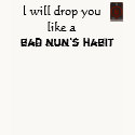 Bad Nun's Habit shirt