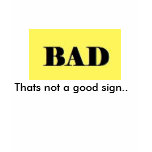 bad sign, Thats not a good sign.. t-shirts