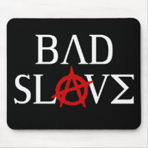 Bad Slave Mouse Pads