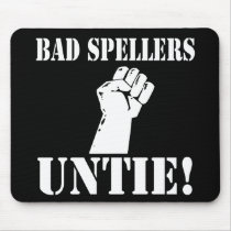 Bad Spellers UNTIE!! mousepads by EllesPlanet Bad Spellers UNTIE!! mousepads