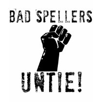 Bad Spellers UNTIE!! t-shirts by EllesPlanet Bad Spellers UNTIE!! t-shirts