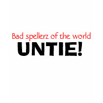 O spellerz mau do mundo, DESATA!  t - shirts