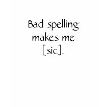 Bad Spelling t-shirts by trushforth Bad Spelling t-shirts