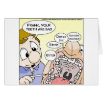 "Bad Teeth" Funny Dentistry Gifts Tees Collectible Greeting Card