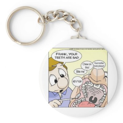 "Bad Teeth" Funny Dentistry Gifts Tees Collectible Keychain by beardiethor123