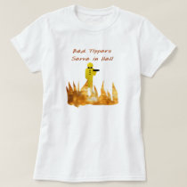 Bad Tippers t-shirts by hdowney Bad Tippers t-shirts