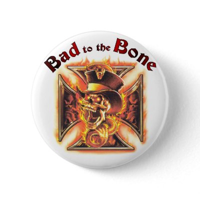 Bad to the bone pin by nhmystix