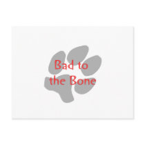 Bad to the Bone (paw print) Post Card