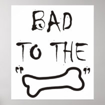 BAD TO THE BONE ~ Poster