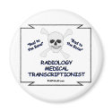 Bad to the Bone Radiology Medical Transcriptionist magnets