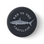 Bad to the Cartilage Pin