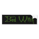 Bad Witch Bumper Sticker bumper stickers by BrattiGrl Bad Witch Bumper Sticker bumper stickers