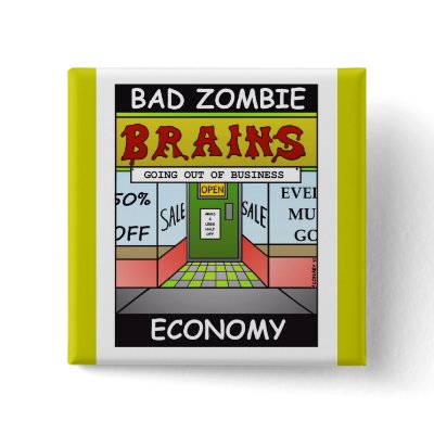 "Bad Zombie Economy" Button by Skadouche