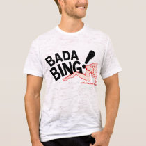 Bada Bing t-shirts by TurnRight Bada Bing t-shirts
