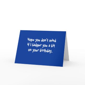 Badgering Badger_Birthday greetings card