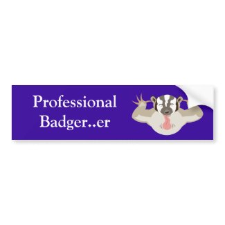 Badgering Badger_Professional Badger...er bumpersticker