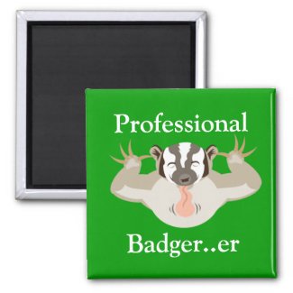 Badgering Badger_Professional Badger...er magnet