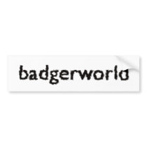 badgerworld bumper sticker bumper stickers by badgermonkey badgerworld bumper sticker bumper stickers