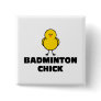 Badminton Chick Pinback Buttons