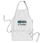 Badminton Is Forever Apron