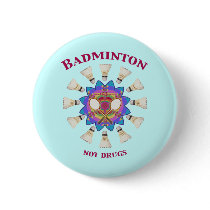Badminton Not Drugs Pins