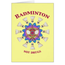 Badminton Not Drugs Greeting Card