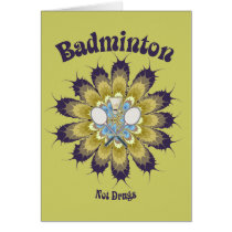 Badminton Not Drugs Flower