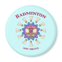 Badminton Not Drugs Magnet