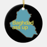 BAGHDAD ASS UP.png Ornament