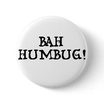 Bah Humbug! buttons by watercraze Bah Humbug! buttons