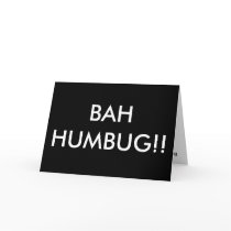 BAH HUMBUG!! GREETING CARD