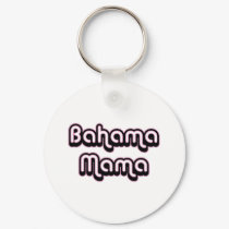 Bahama Mama keychains by NationalPrideTees Bahama Mama keychains