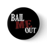 Bail Me Out Button