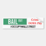 BAIL OUT - Crime DOES Pay Bumper Sticker