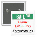 BAIL OUT - Crime DOES Pay Pin