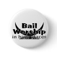 Bail Worship Greed Fest Buttons